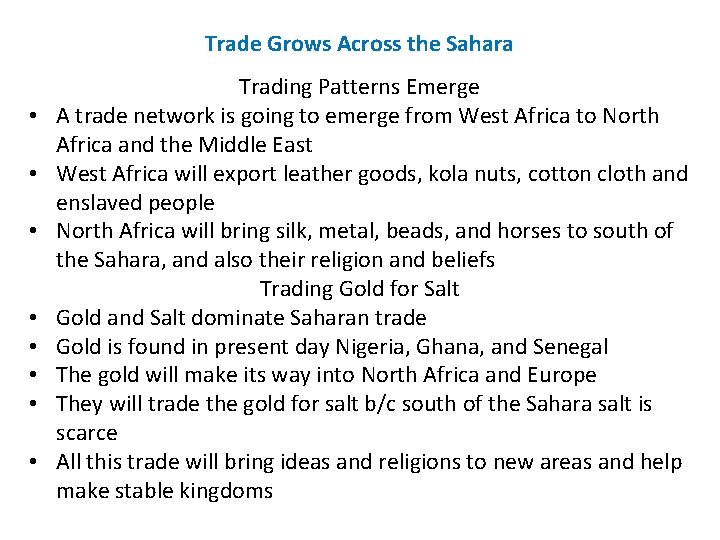 Trade Grows Across the Sahara • • Trading Patterns Emerge A trade network is