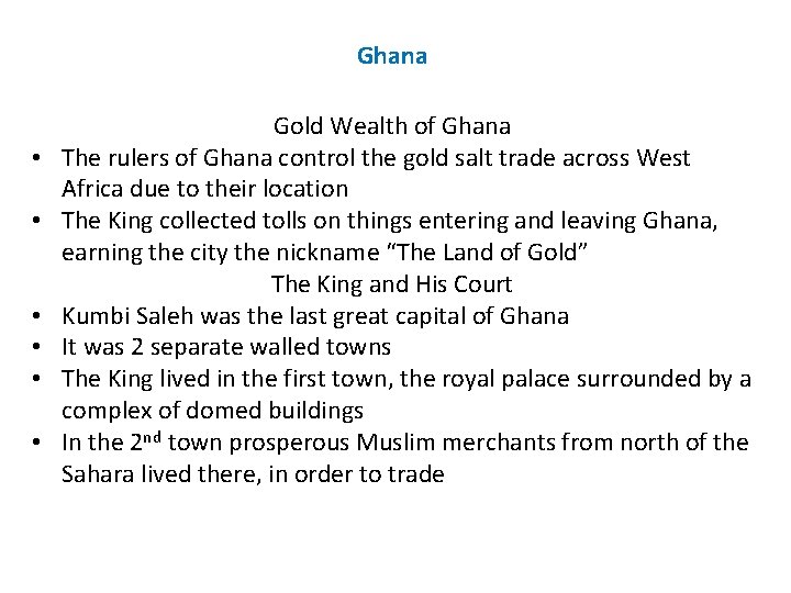 Ghana • • • Gold Wealth of Ghana The rulers of Ghana control the