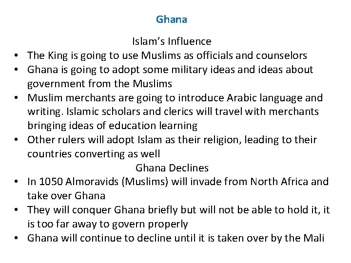 Ghana • • Islam’s Influence The King is going to use Muslims as officials