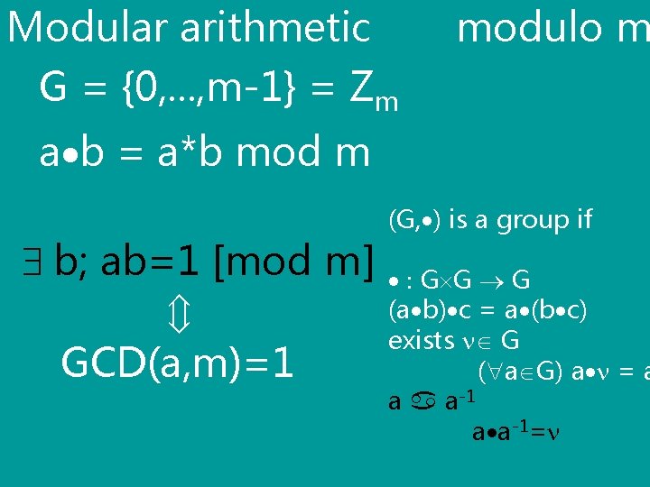 Modular arithmetic G = {0, . . . , m-1} = Zm modulo m