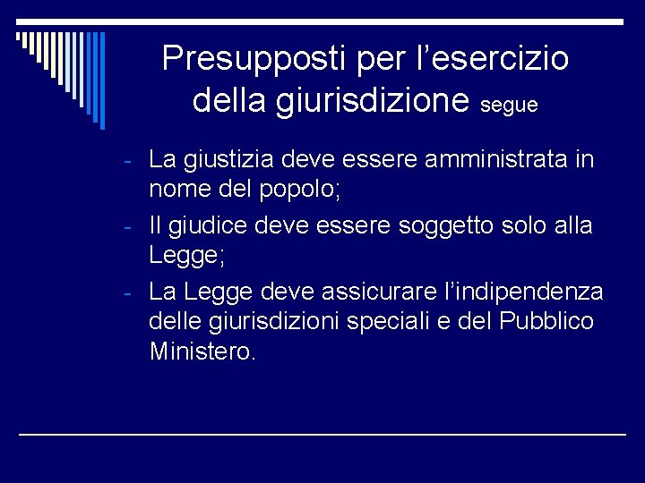 Presupposti per l’esercizio della giurisdizione segue - La giustizia deve essere amministrata in nome