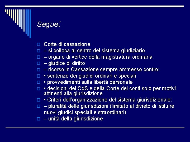 Segue: Corte di cassazione – si colloca al centro del sistema giudiziario – organo