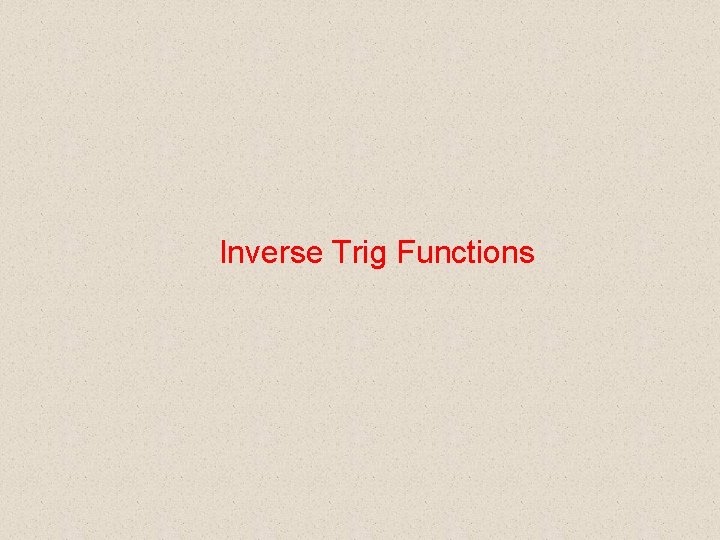 Inverse Trig Functions 