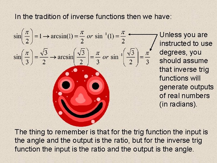 In the tradition of inverse functions then we have: Unless you are instructed to