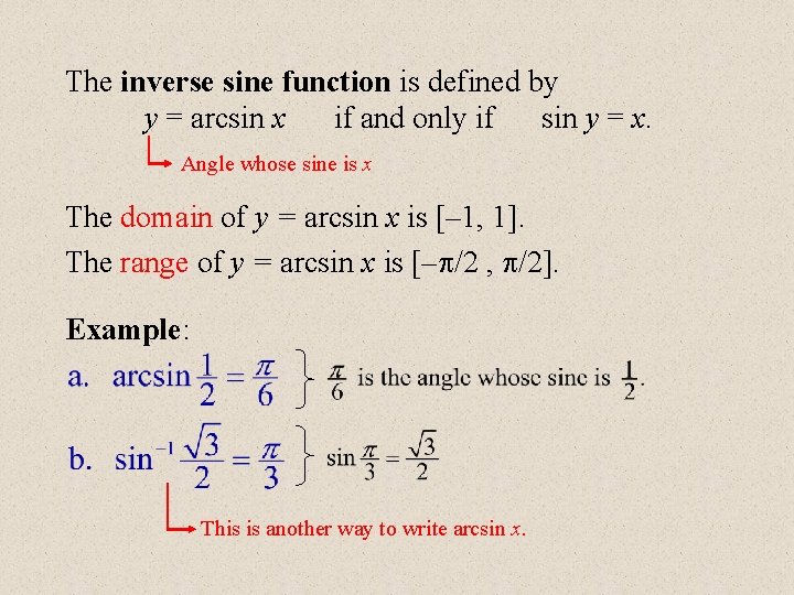 The inverse sine function is defined by y = arcsin x if and only The inverse sine function is defined by y = arcsin x if and only
