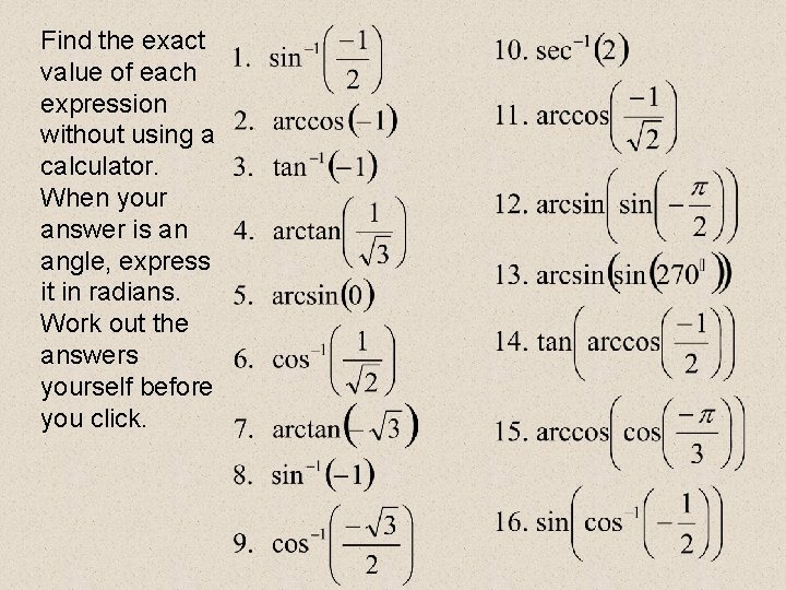 Find the exact value of each expression without using a calculator. When your answer