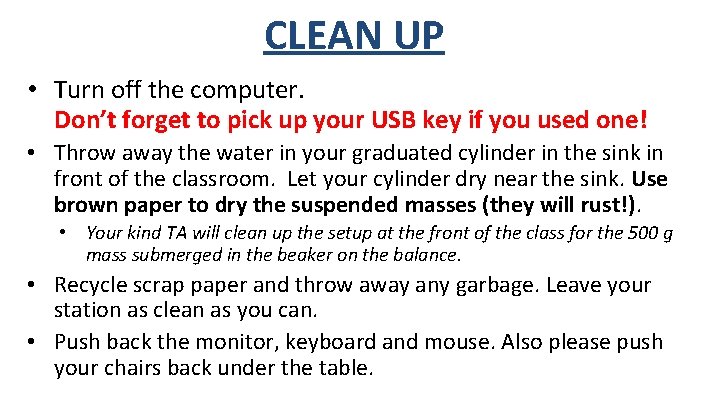 CLEAN UP • Turn off the computer. Don’t forget to pick up your USB