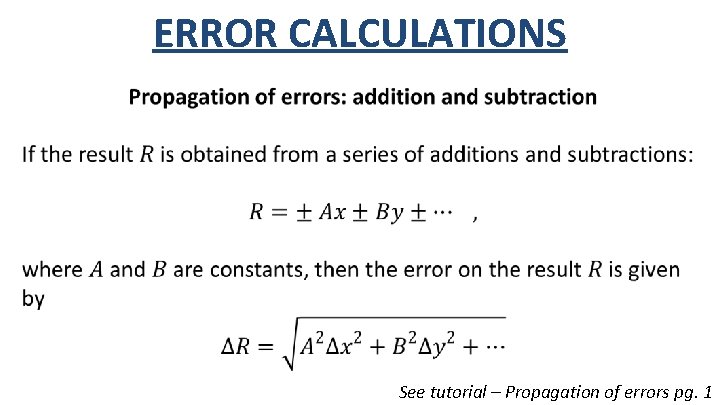 ERROR CALCULATIONS See tutorial – Propagation of errors pg. 1 