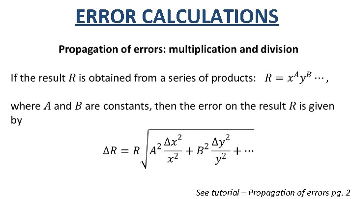 ERROR CALCULATIONS See tutorial – Propagation of errors pg. 2 