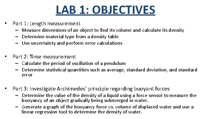 LAB 1: OBJECTIVES • Part 1: Length measurement – Measure dimensions of an object