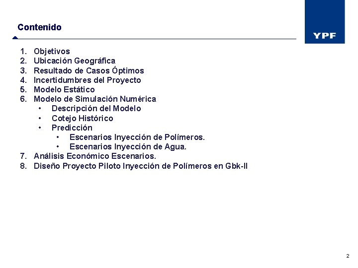 Contenido 1. 2. 3. 4. 5. 6. Objetivos Ubicación Geográfica Resultado de Casos Óptimos