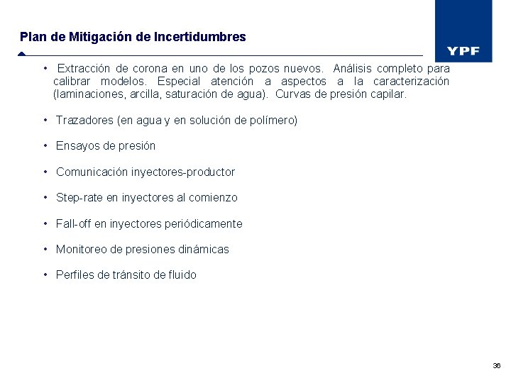 Plan de Mitigación de Incertidumbres • Extracción de corona en uno de los pozos