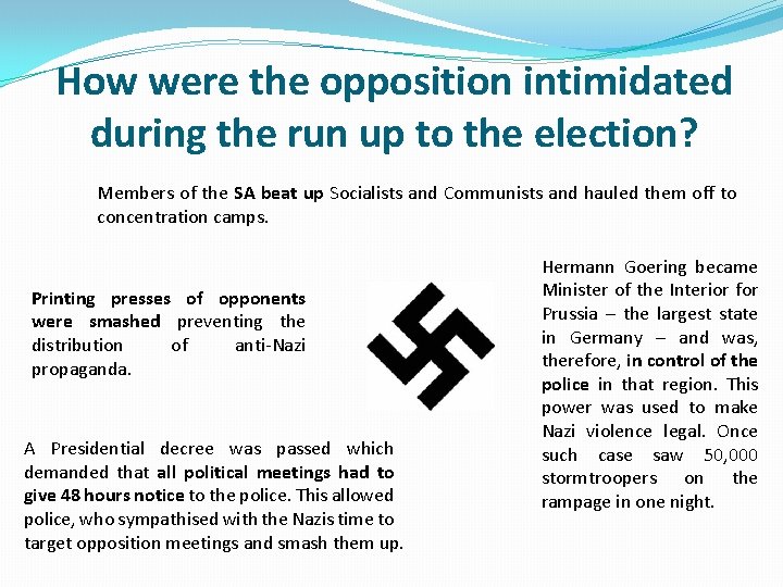 How were the opposition intimidated during the run up to the election? Members of