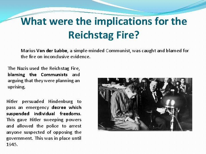 What were the implications for the Reichstag Fire? Marius Van der Lubbe, a simple-minded