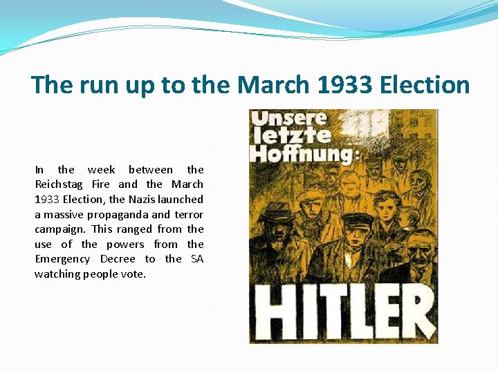 The run up to the March 1933 Election In the week between the Reichstag