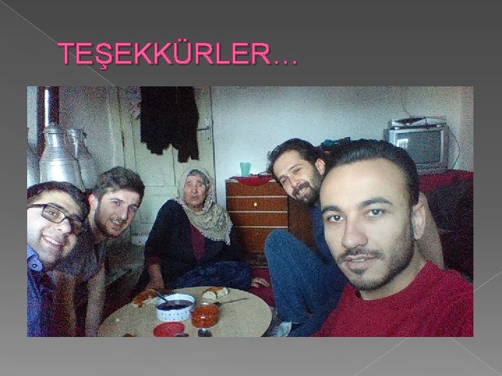 TEŞEKKÜRLER… 