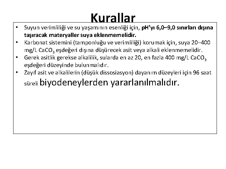 Kurallar • Suyun verimliliği ve su yaşamının esenliği için, p. H’yı 6, 0– 9,