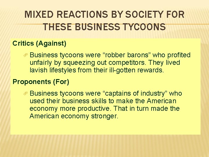 MIXED REACTIONS BY SOCIETY FOR THESE BUSINESS TYCOONS Critics (Against) Business tycoons were “robber