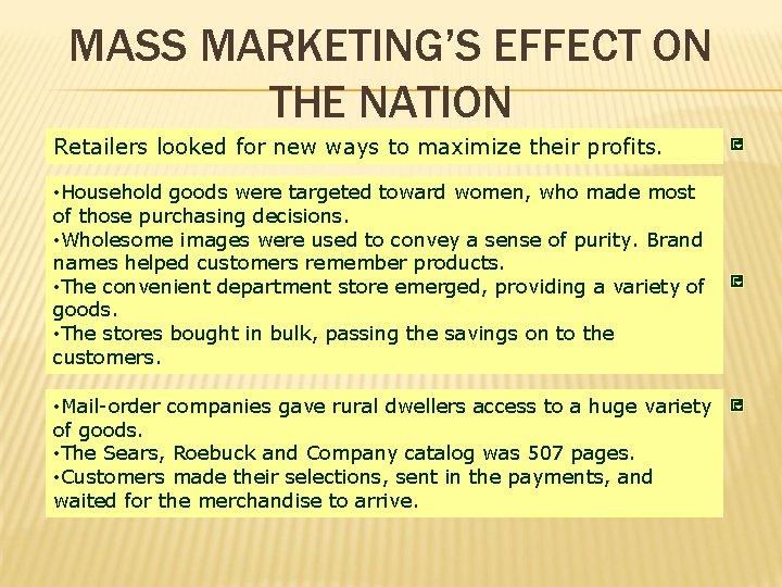 MASS MARKETING’S EFFECT ON THE NATION Retailers looked for new ways to maximize their