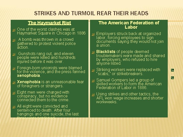 STRIKES AND TURMOIL REAR THEIR HEADS The Haymarket Riot One of the worst clashes