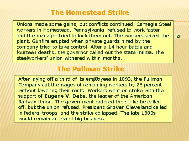 The Homestead Strike Unions made some gains, but conflicts continued. Carnegie Steel workers in