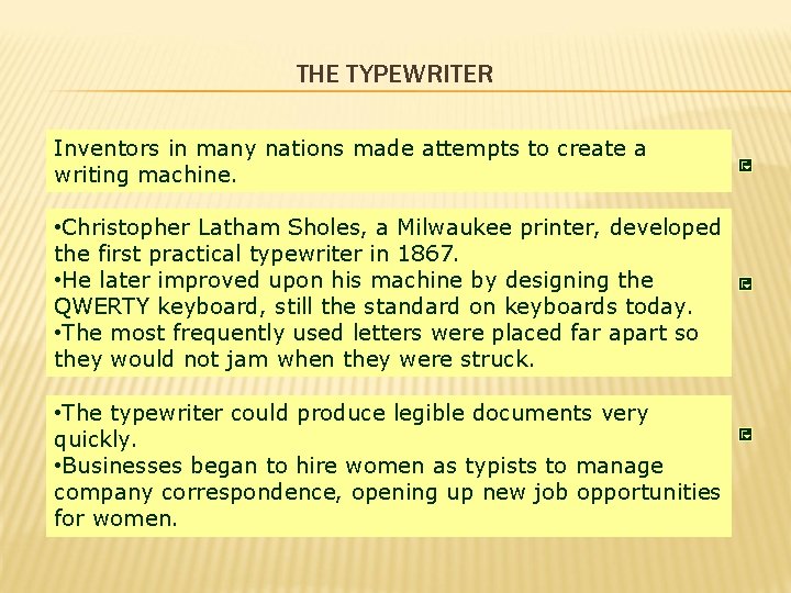 THE TYPEWRITER Inventors in many nations made attempts to create a writing machine. •