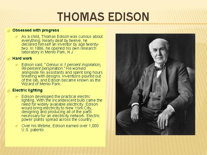 THOMAS EDISON Obsessed with progress Hard work As a child, Thomas Edison was curious