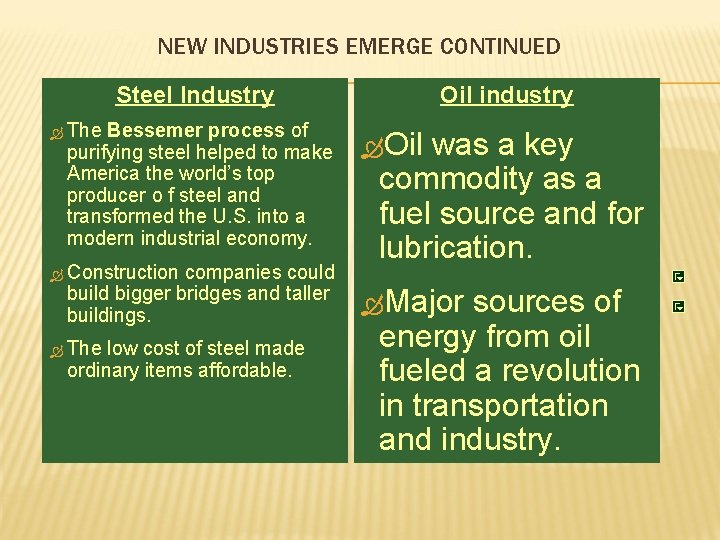 NEW INDUSTRIES EMERGE CONTINUED Steel Industry The Bessemer process of purifying steel helped to