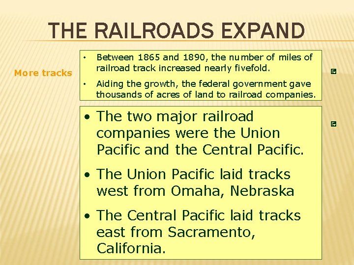 THE RAILROADS EXPAND • Between 1865 and 1890, the number of miles of railroad