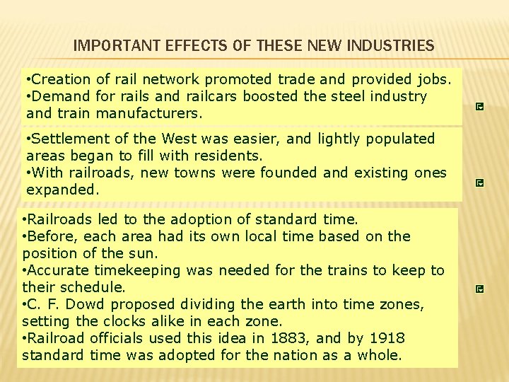 IMPORTANT EFFECTS OF THESE NEW INDUSTRIES • Creation of rail network promoted trade and