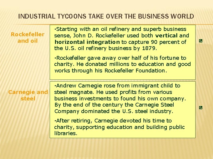 INDUSTRIAL TYCOONS TAKE OVER THE BUSINESS WORLD Rockefeller and oil • Starting with an
