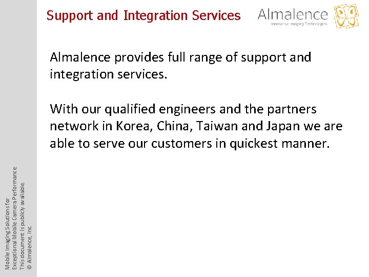 Support and Integration Services Almalence provides full range of support and integration services. Mobile