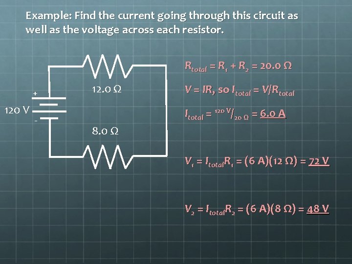 Example: Find the current going through this circuit as well as the voltage across
