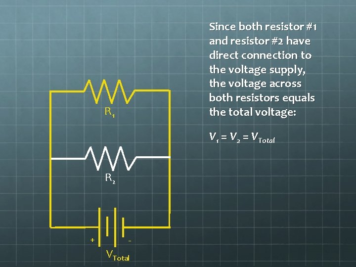 Since both resistor #1 and resistor #2 have direct connection to the voltage supply,