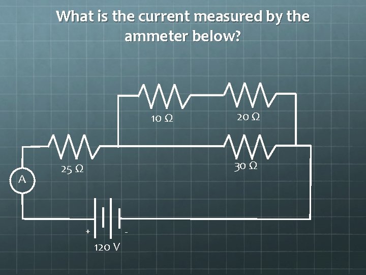 What is the current measured by the ammeter below? 10 Ω A 20 Ω