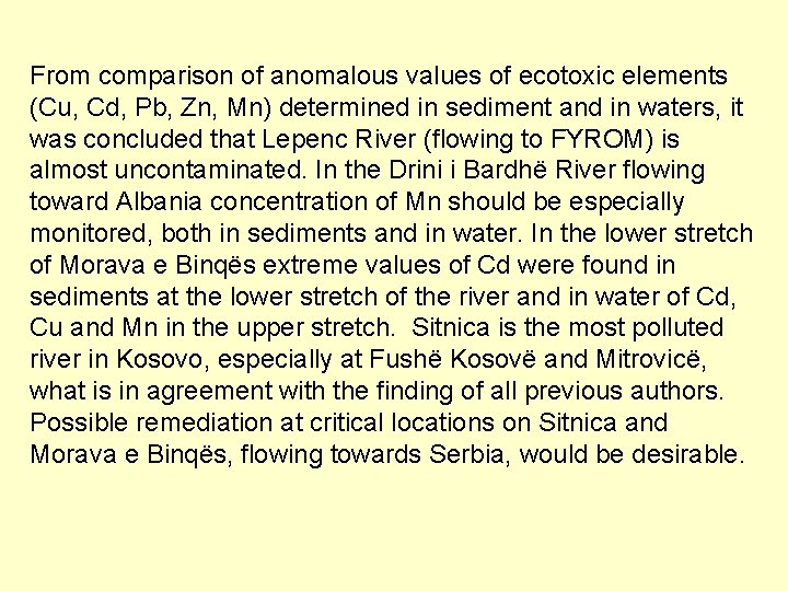 From comparison of anomalous values of ecotoxic elements (Cu, Cd, Pb, Zn, Mn) determined