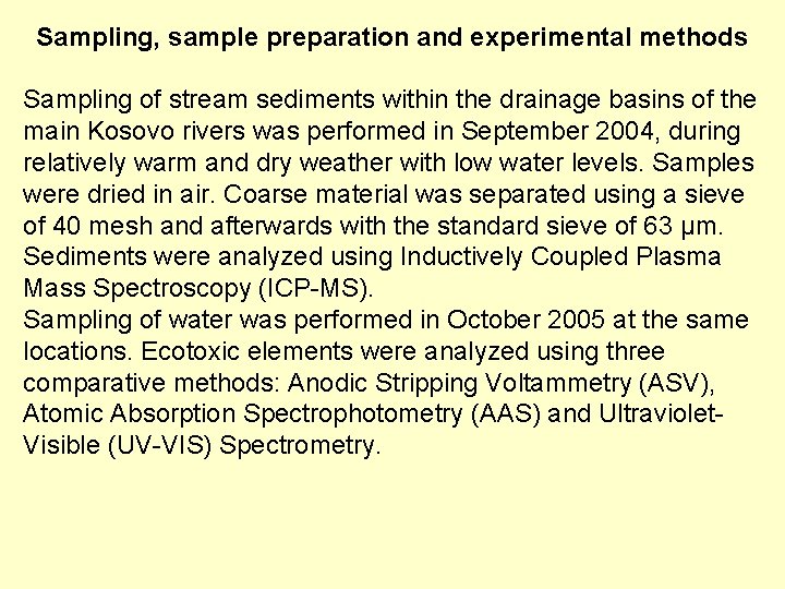 Sampling, sample preparation and experimental methods Sampling of stream sediments within the drainage basins