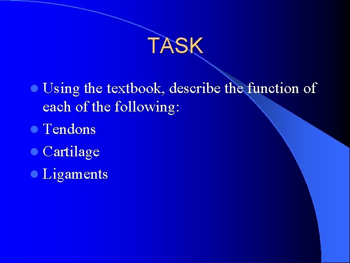 TASK l Using the textbook, describe the function of each of the following: l