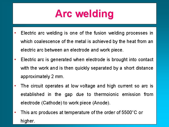 Arc welding • Electric arc welding is one of the fusion welding processes in