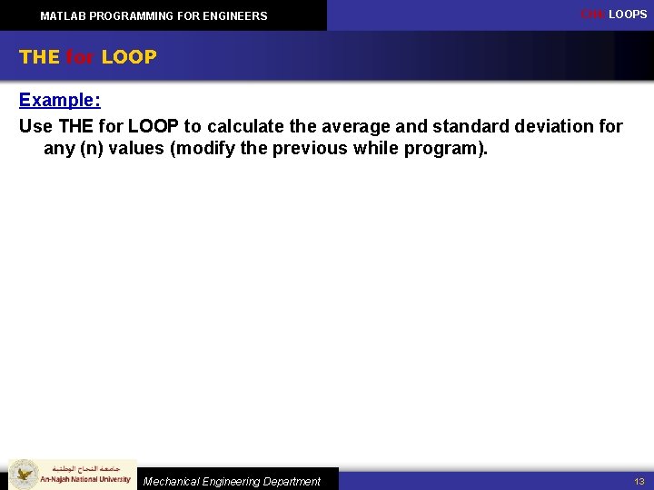 MATLAB PROGRAMMING FOR ENGINEERS CH 4: LOOPS THE for LOOP Example: Use THE for