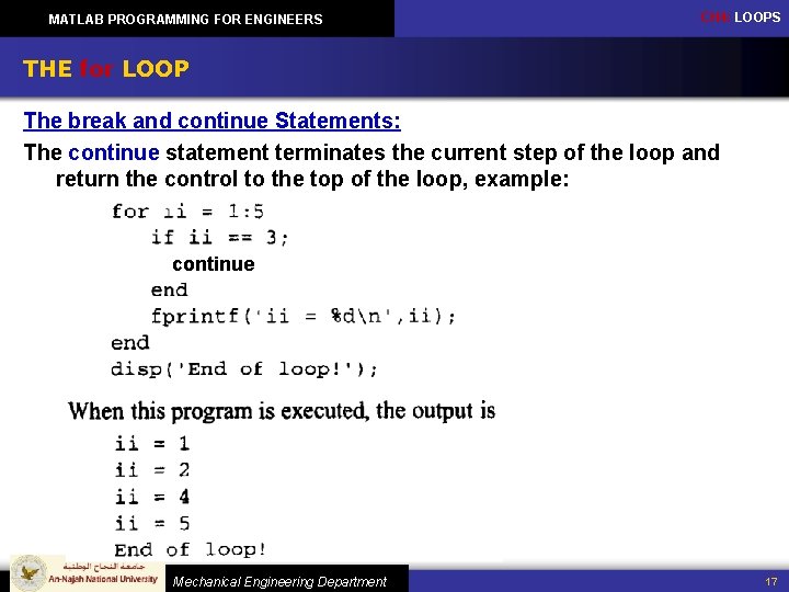 MATLAB PROGRAMMING FOR ENGINEERS CH 4: LOOPS THE for LOOP The break and continue