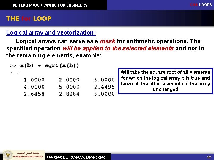 MATLAB PROGRAMMING FOR ENGINEERS CH 4: LOOPS THE for LOOP Logical array and vectorization: