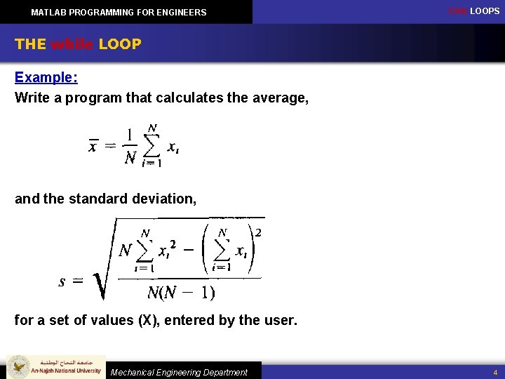 MATLAB PROGRAMMING FOR ENGINEERS CH 4: LOOPS THE while LOOP Example: Write a program