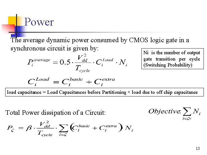 Power The average dynamic power consumed by CMOS logic gate in a synchronous circuit