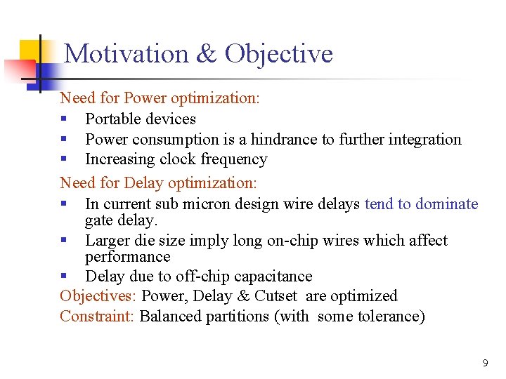 Motivation & Objective Need for Power optimization: § Portable devices § Power consumption is