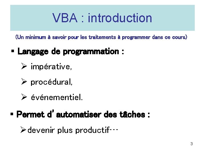 VBA : introduction (Un minimum à savoir pour les traitements à programmer dans ce
