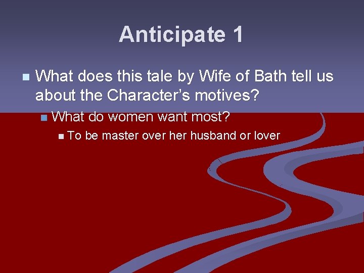 Anticipate 1 n What does this tale by Wife of Bath tell us about
