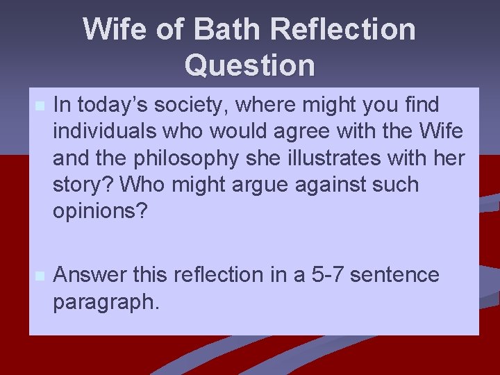 Wife of Bath Reflection Question n In today’s society, where might you find individuals