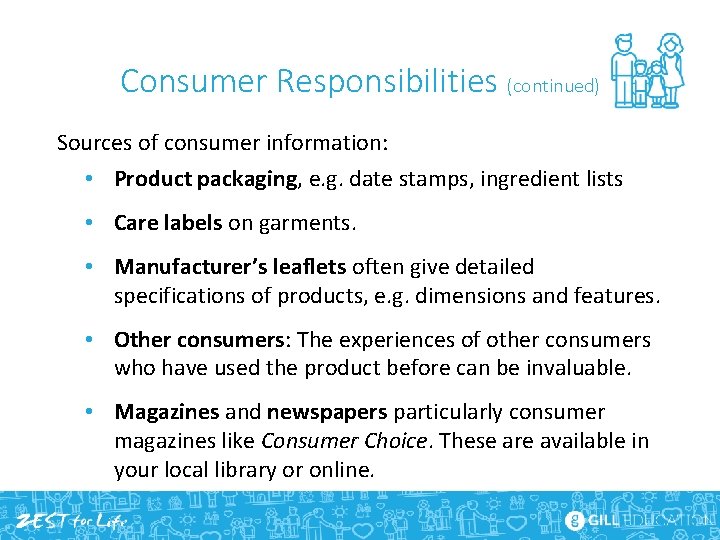 Consumer Responsibilities (continued) Sources of consumer information: • Product packaging, e. g. date stamps,