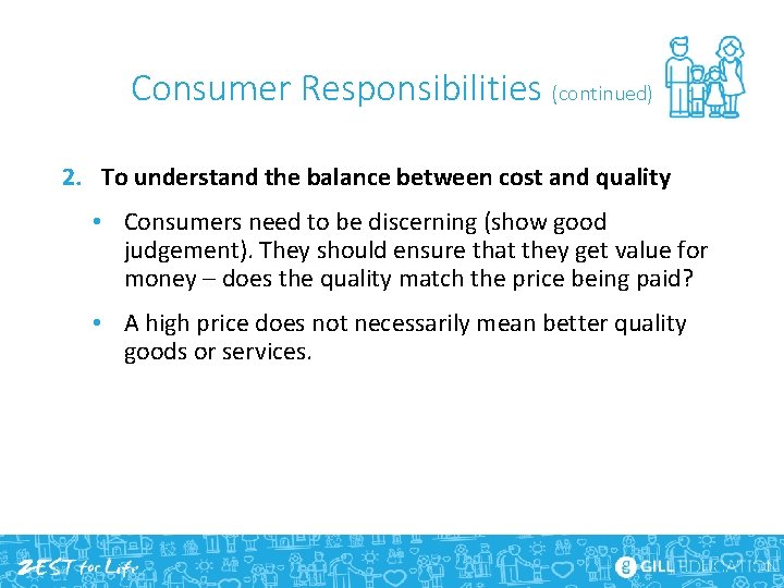 Consumer Responsibilities (continued) 2. To understand the balance between cost and quality • Consumers